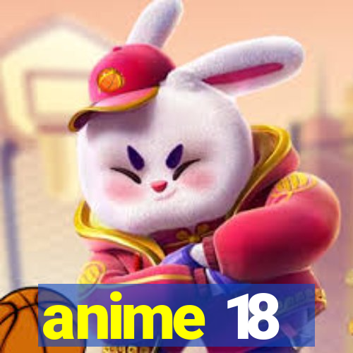 anime 18